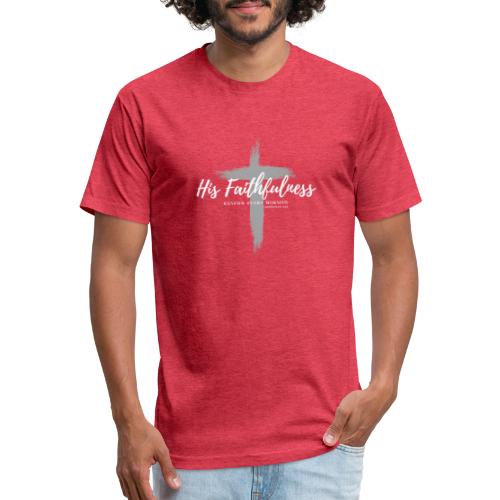 His Faithfulness Renews every Morning - Fitted Cotton/Poly T-Shirt by Next Level