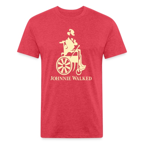 Johnnie walked, wheelchair humor, whiskey and roll - Fitted Cotton/Poly T-Shirt by Next Level