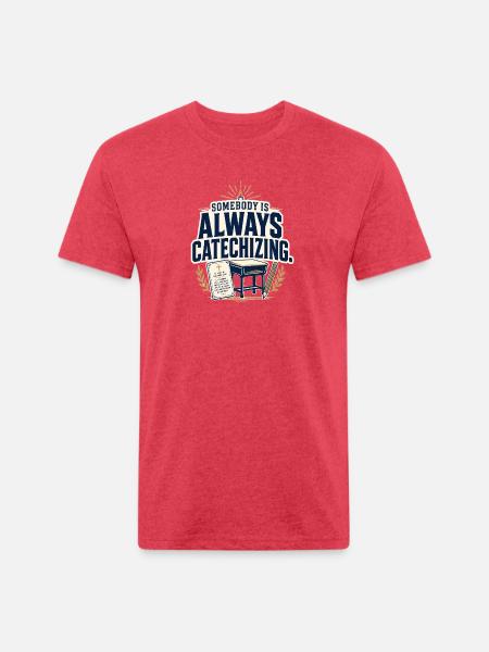 Somebody Is Always Catechizing Homeschool - Unisex Poly/Cotton T-Shirt - heather red