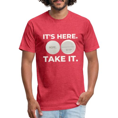 IT'S HERE - TAKE IT. - Fitted Cotton/Poly T-Shirt by Next Level