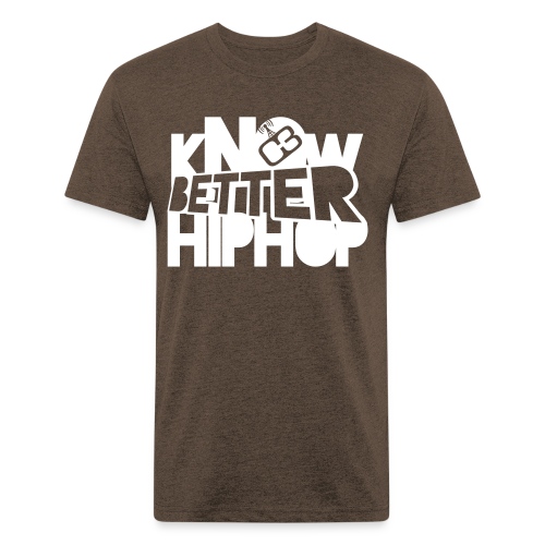 kNOw BETTER HIPHOP - Fitted Cotton/Poly T-Shirt by Next Level