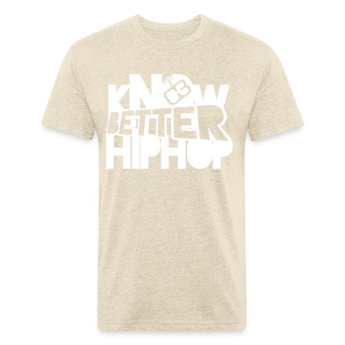 kNOw BETTER HIPHOP - Fitted Cotton/Poly T-Shirt by Next Level