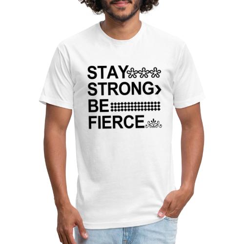 STAY STRONG BE FIERCE - Unisex Poly/Cotton T-Shirt