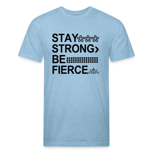 STAY STRONG BE FIERCE - Unisex Poly/Cotton T-Shirt