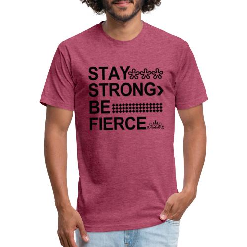 STAY STRONG BE FIERCE - Unisex Poly/Cotton T-Shirt