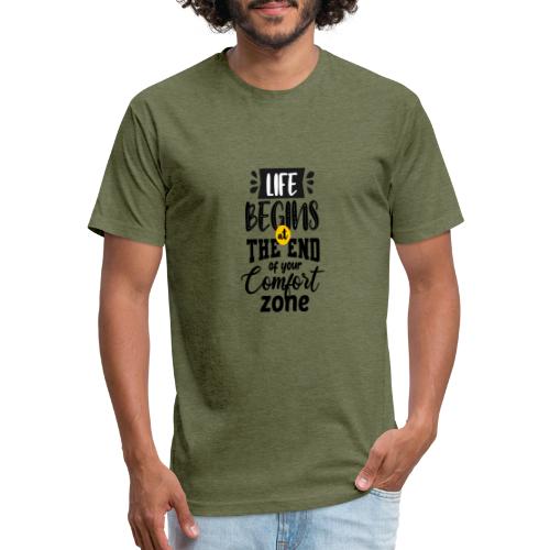 Life begins atthe end of your comfort zone - Men’s Fitted Poly/Cotton T-Shirt