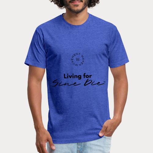 Living for Sine Die - Fitted Cotton/Poly T-Shirt by Next Level