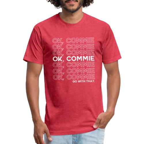 OK, COMMIE (White Lettering) - Fitted Cotton/Poly T-Shirt by Next Level