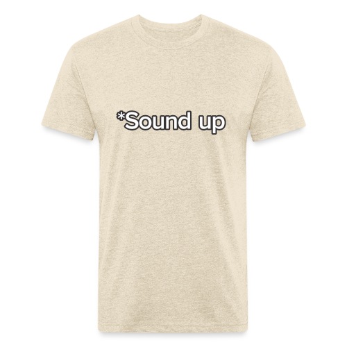 *Sound up - Fitted Cotton/Poly T-Shirt by Next Level