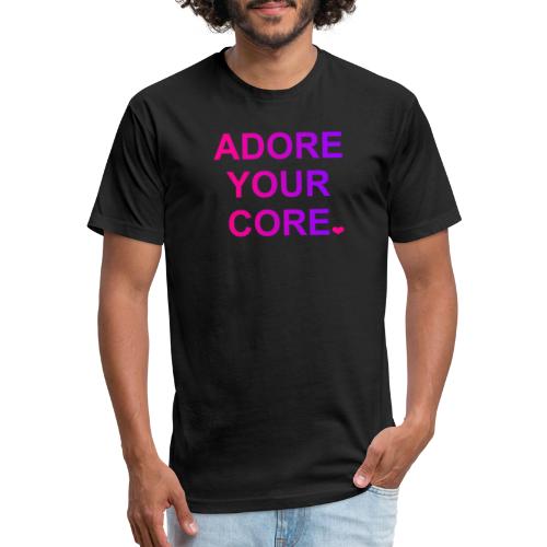 ADORE YOUR CORE - Fitted Cotton/Poly T-Shirt by Next Level