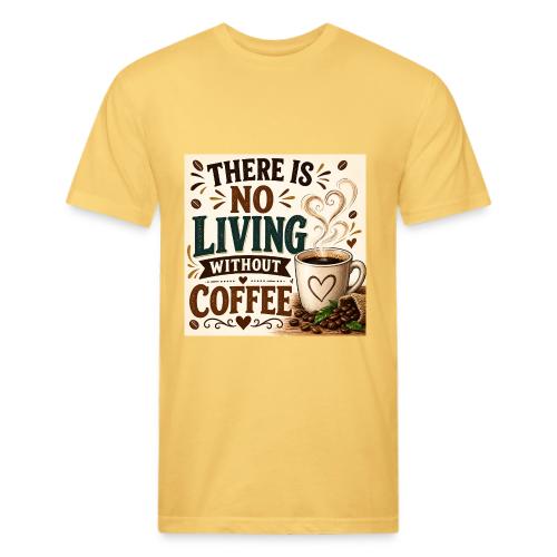 There Is No Living Without Coffee - Unisex Poly/Cotton T-Shirt
