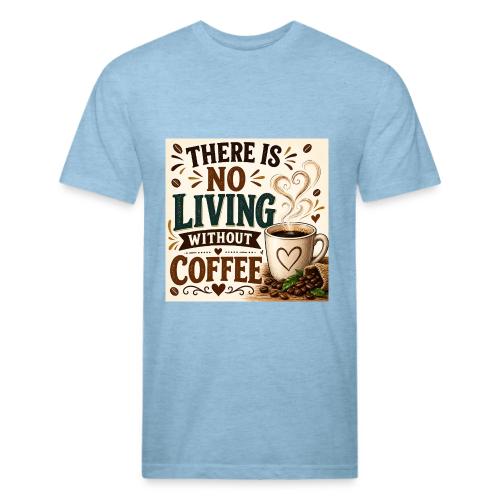 There Is No Living Without Coffee - Unisex Poly/Cotton T-Shirt