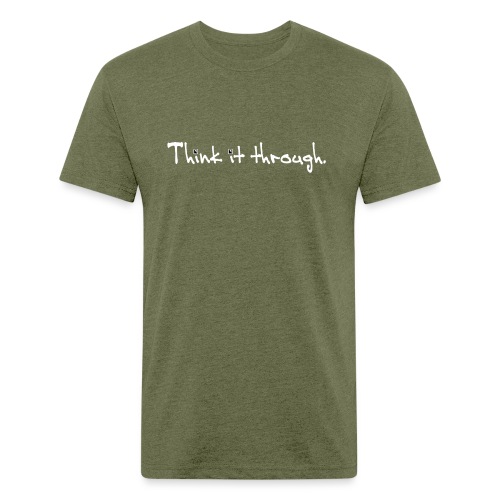 Think It through - Fitted Cotton/Poly T-Shirt by Next Level