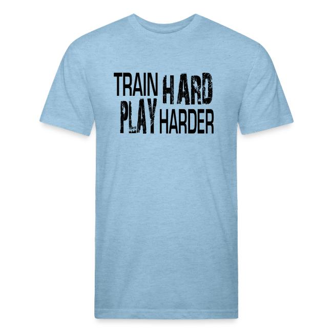 TRAIN HARD PLAY HARDER