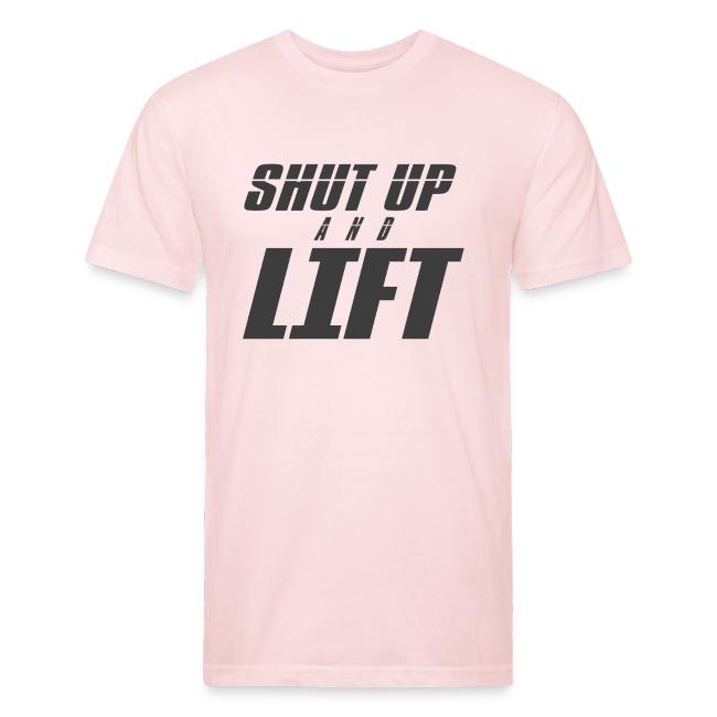SHUT UP AND LIFT