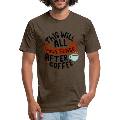 this will all make sense after coffee 5262160 - Men’s Fitted Poly/Cotton T-Shirt