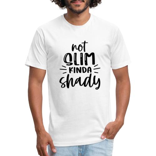 Not Slim Kinda Shady | Funny T-shirt - Fitted Cotton/Poly T-Shirt by Next Level