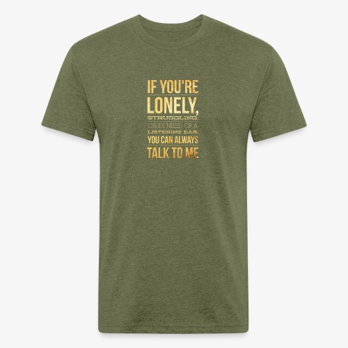 You're Not Alone - Men’s Fitted Poly/Cotton T-Shirt