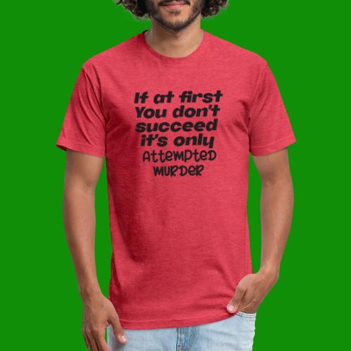 If At First You Don't Succeed - Men’s Fitted Poly/Cotton T-Shirt
