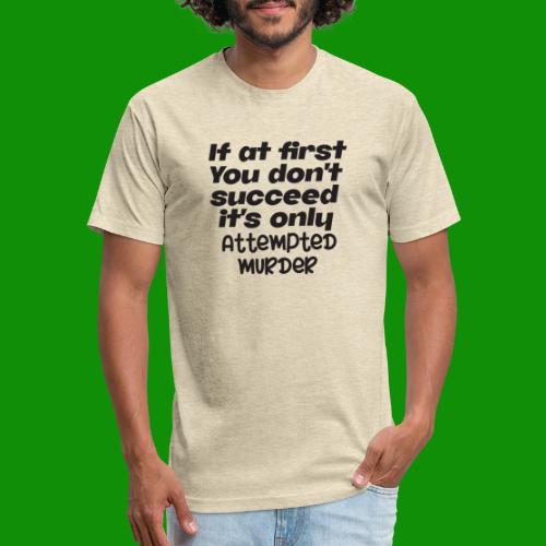 If At First You Don't Succeed - Men’s Fitted Poly/Cotton T-Shirt