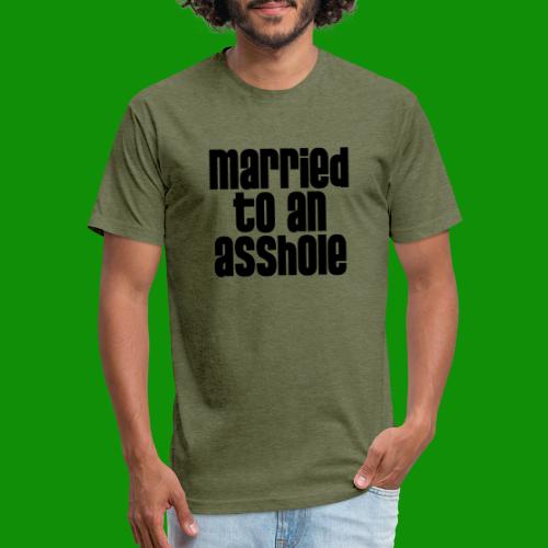 Married to an A&s*ole - Men’s Fitted Poly/Cotton T-Shirt