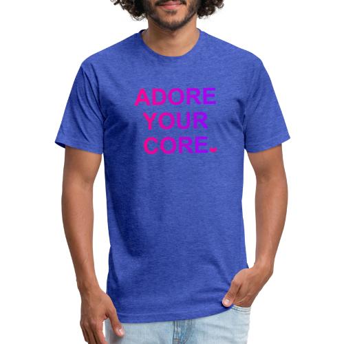 ADORE YOUR CORE - Fitted Cotton/Poly T-Shirt by Next Level