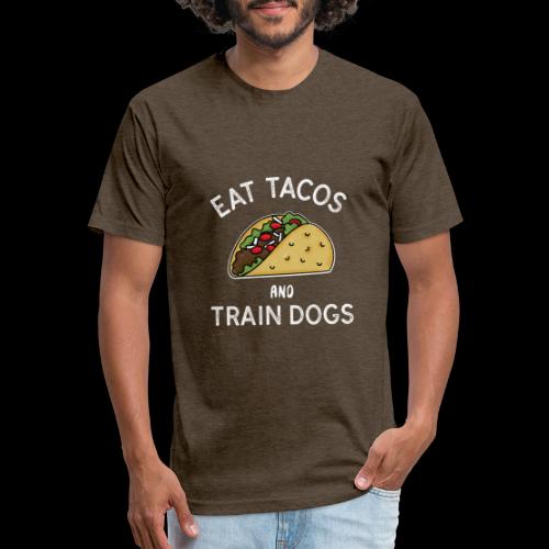EAT TACOS AND TRAIN DOGS - Men’s Fitted Poly/Cotton T-Shirt