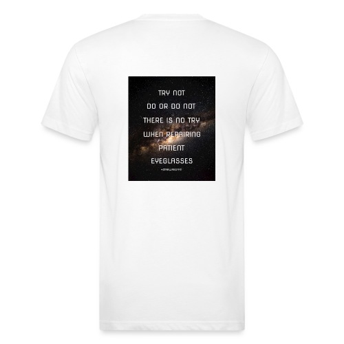 There is No Try When Repairing Patient Eyeglasses - Men’s Fitted Poly/Cotton T-Shirt