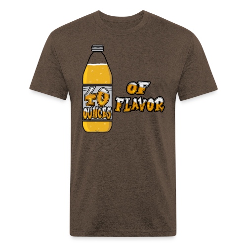 40 Ounces Of Flavor - Fitted Cotton/Poly T-Shirt by Next Level