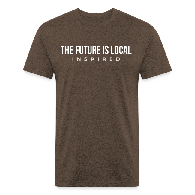 THE FUTURE IS LOCAL W