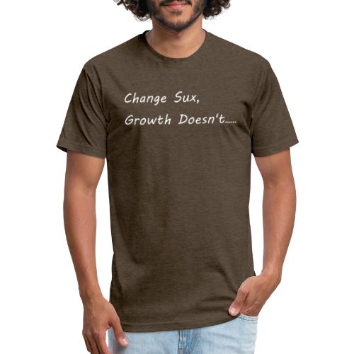 Change Sux, Growth Doesnt (White font) - Men’s Fitted Poly/Cotton T-Shirt