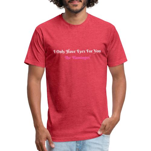 I Only Have Eyes For You - The Flamingos/Pink - Unisex Poly/Cotton T-Shirt