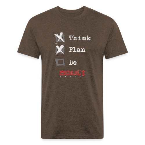 0116 Think Plan Do - Fitted Cotton/Poly T-Shirt by Next Level