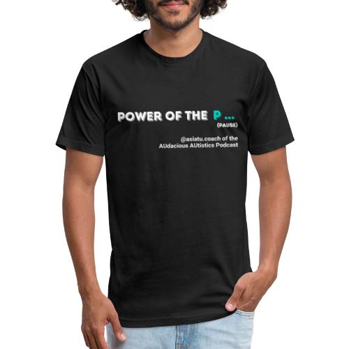 Power of the...Pause - Men’s Fitted Poly/Cotton T-Shirt