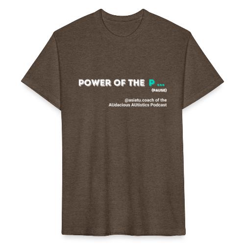 Power of the...Pause - Fitted Cotton/Poly T-Shirt by Next Level