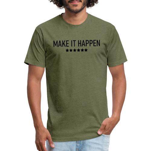 Make It Happen - Men’s Fitted Poly/Cotton T-Shirt