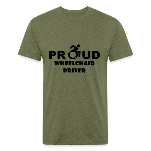 Proud wheelchair driver - Fitted Cotton/Poly T-Shirt by Next Level