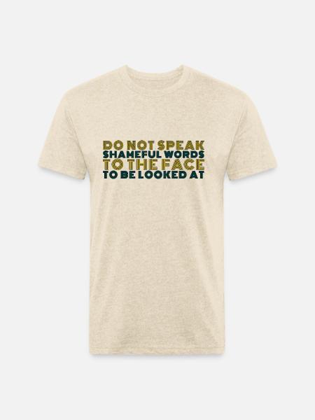 DO NOT SPEAK SHAMEFUL - Unisex Poly/Cotton T-Shirt - heather cream