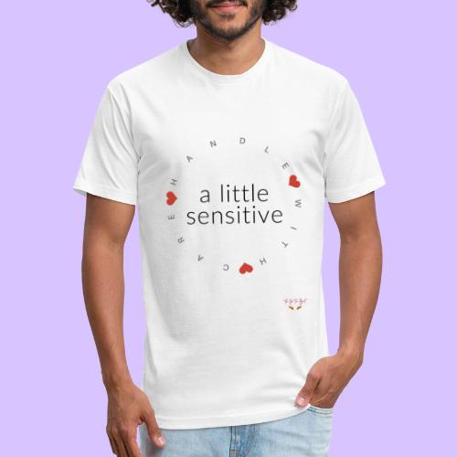 A Little Sensitive - Fitted Cotton/Poly T-Shirt by Next Level