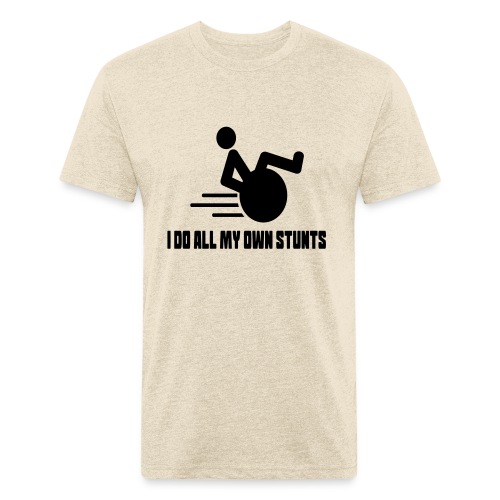 Do my own stunts in my wheelchair, wheelchair fun - Fitted Cotton/Poly T-Shirt by Next Level