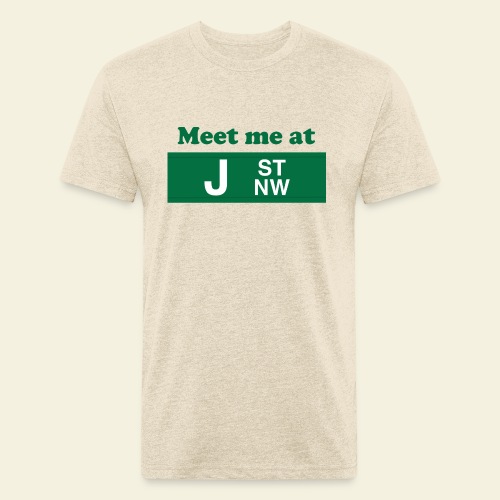 Meet me at J Street! - Fitted Cotton/Poly T-Shirt by Next Level