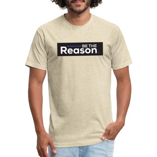 Be The Reason - Men’s Fitted Poly/Cotton T-Shirt