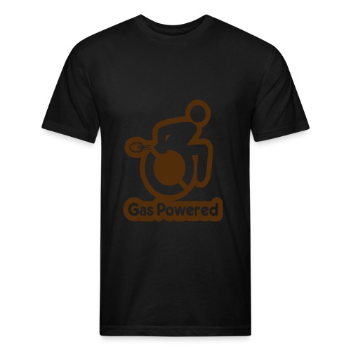 This wheelchair is gas powered * - Fitted Cotton/Poly T-Shirt by Next Level