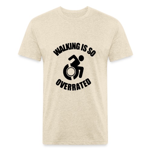 Walking is overrated. Wheelchair fun, humor * - Men’s Fitted Poly/Cotton T-Shirt