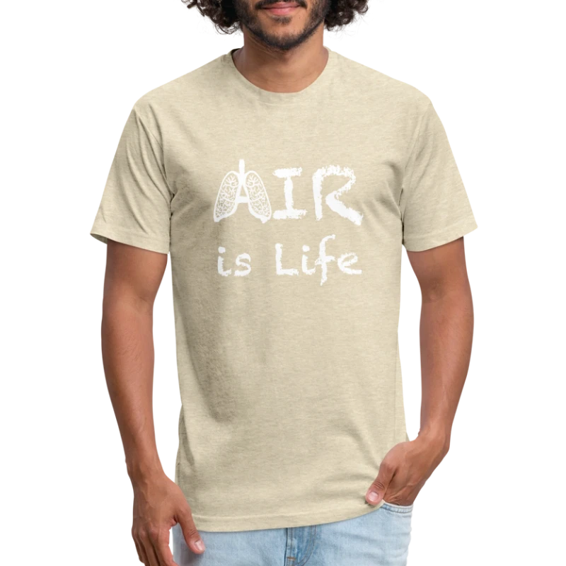 Air Is Life - Fitted Cotton/Poly T-Shirt by Next Level