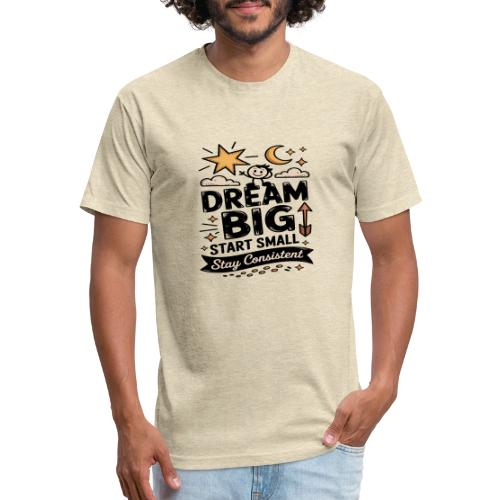 Dream Big Start Small Stay Consistent - Unisex Poly/Cotton T-Shirt