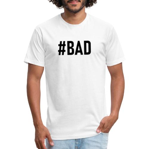 #BAD - Men’s Fitted Poly/Cotton T-Shirt