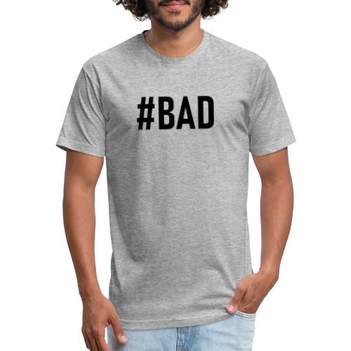 #BAD - Men’s Fitted Poly/Cotton T-Shirt