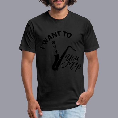 I WANT TO SAX YOU UP - Unisex Poly/Cotton T-Shirt