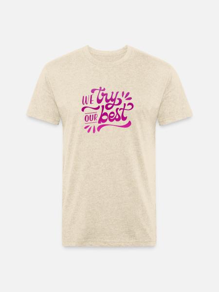 we try our best - Unisex Poly/Cotton T-Shirt - heather cream